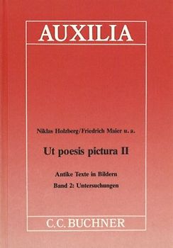 Auxilia / Ut poesis pictura. Antike Texte in Bildern