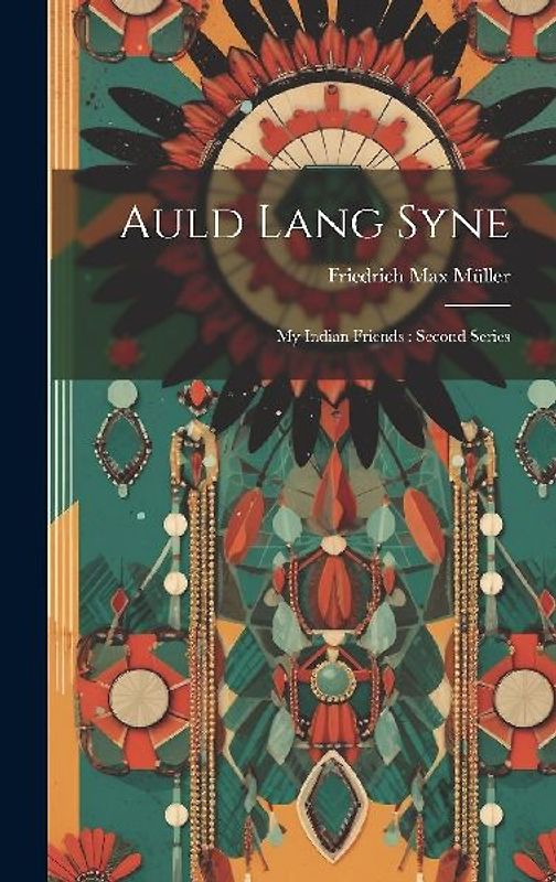 Auld Lang Syne: My Indian Friends: Second Series
