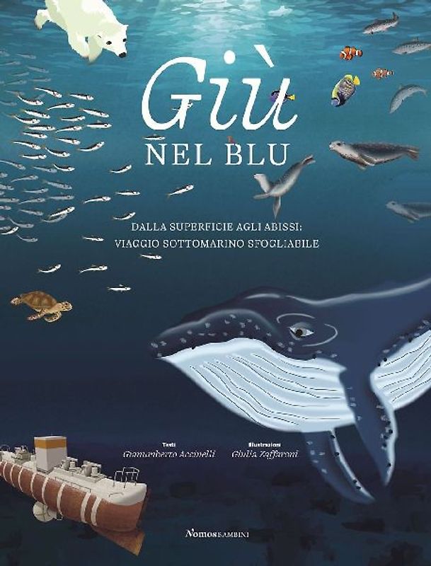 Giù nel blu. Dalla superficie agli abissi: viaggio sottomarino sfogliabile