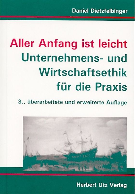 Aller Anfang ist leicht. Unternehmens- und Wirtschaftsethik für die Praxis