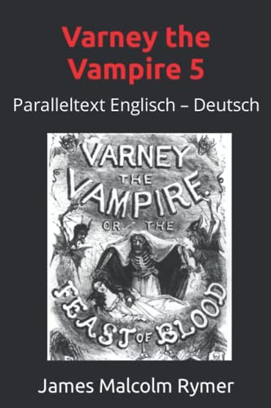 Varney the Vampire 5: Paralleltext Englisch – Deutsch (The Feast of Blood, Band 5)