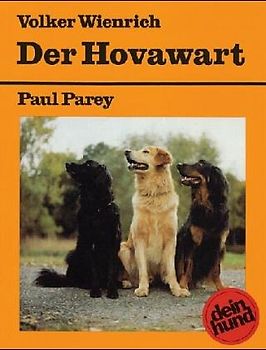Der Hovawart. Praktische Ratschläge für Haltung, Pflege und Erziehung