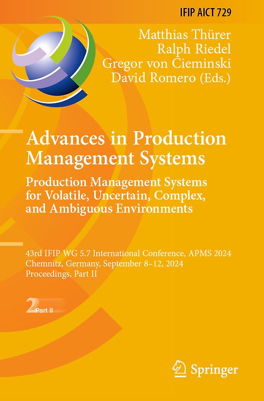 Advances in Production Management Systems. Production Management Systems for Volatile, Uncertain, Complex, and Ambiguous Environments