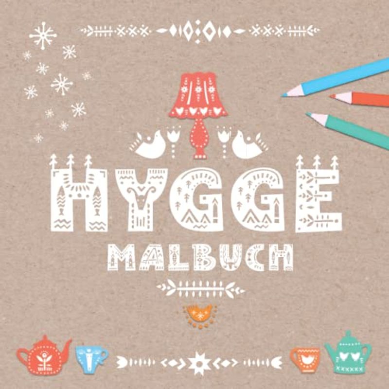 Hygge Malbuch: Achtsamkeitsmalbuch für Advent und Weihnachten | Waldtiere, Herbstmandalas und Winterlandschaften zum Ausmalen | Dänisches Design im ... für Dänemark- und Skandinavien-Liebhaber