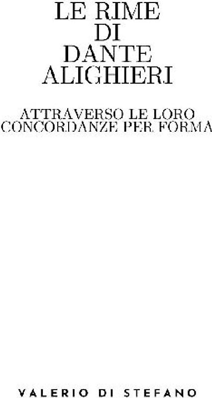 Le Rime di Dante Alighieri attraverso le loro concordanze per forma