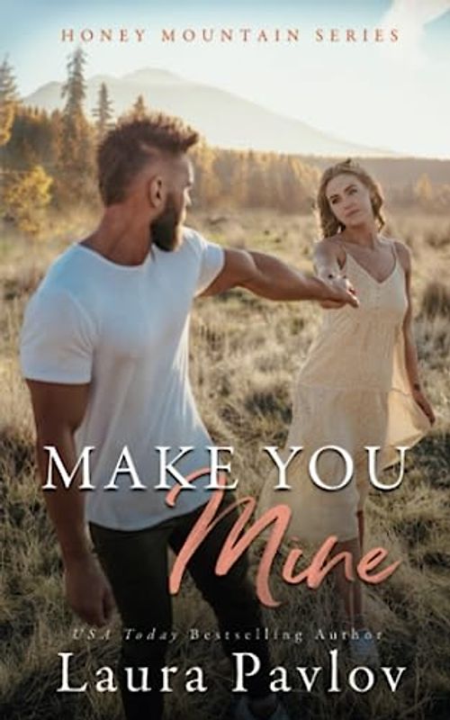 Make You Mine: A Small Town Age Gap Romance (Honey Mountain Series Book 3)