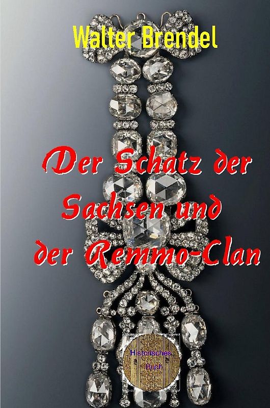 Der Schatz der Sachsen und der Remmo-Clan