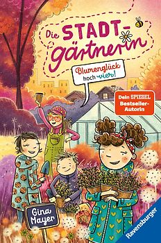 Die Stadtgärtnerin, Band 3 - Blumenglück hoch vier!