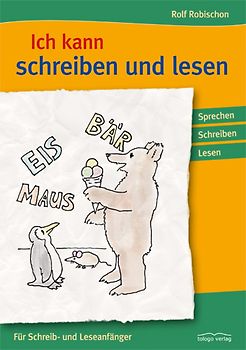 Ich kann schreiben und lesen. Für Schreib- und Leseanfänger