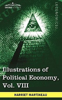 Illustrations of Political Economy, Vol. VIII (in 9 Volumes)