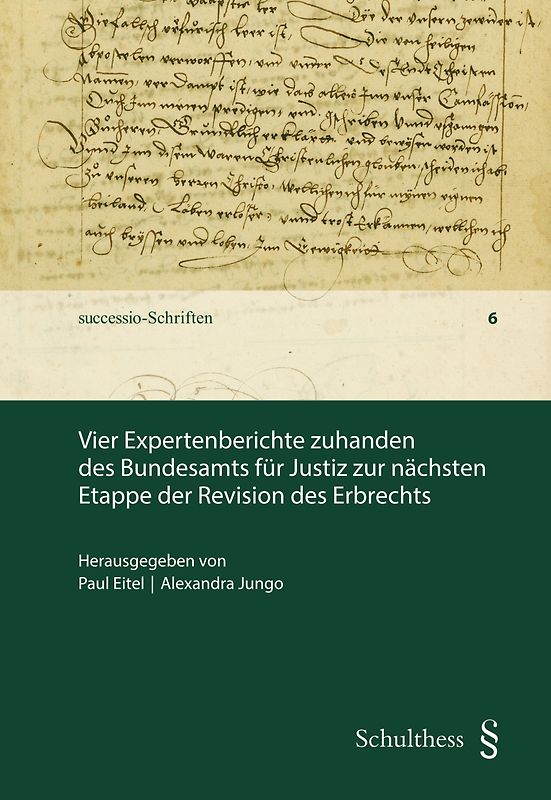 Vier Expertenberichte zu Handen des Bundesamts für Justiz zur nächsten Etappe der Revision des Erbrechts