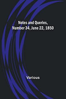 Notes and Queries, Number 34, June 22, 1850
