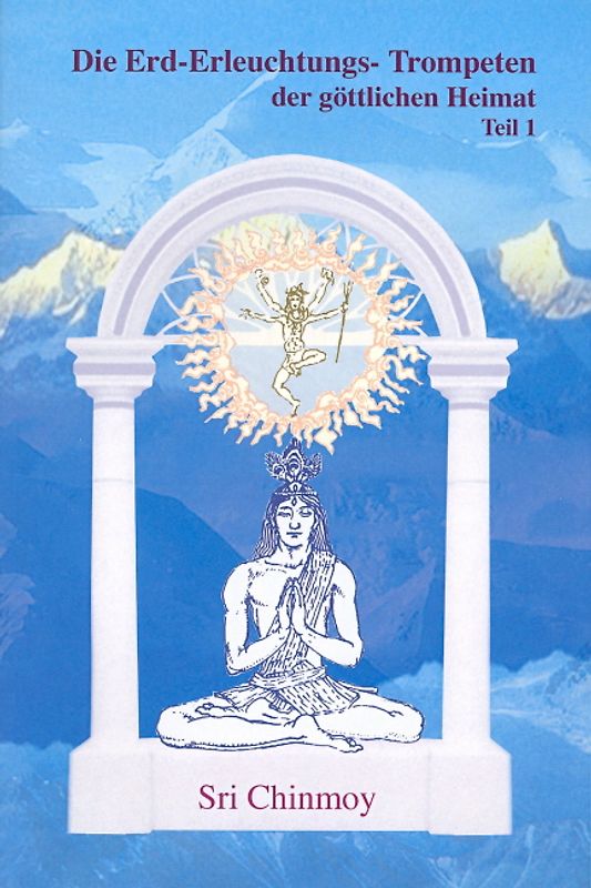 Die Erd-Erleuchtungs-Trompeten der göttlichen Heimat, Teil 1