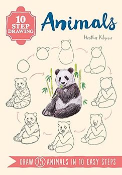 10 Step Drawing: Animals: Draw 75 Animals in 10 Easy Steps