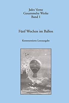 Jules Verne Fünf Wochen im Ballon: Kommentierte Leseausgabe