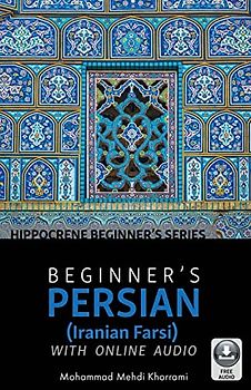 Beginner’s Persian (Iranian Farsi) with Online Audio (Hippocrene Beginner's)