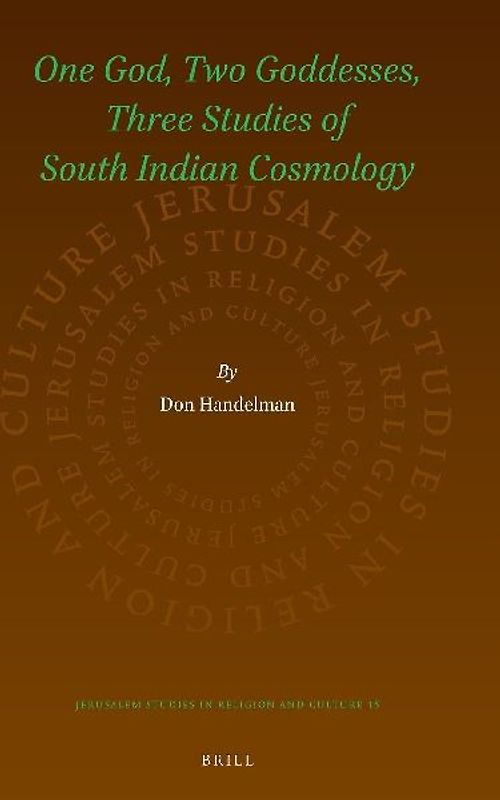 One God, Two Goddesses, Three Studies of South Indian Cosmology