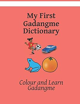 My First Gadangme Dictionary: Colour and Learn Gadangme (English GaDangme, Band 1)
