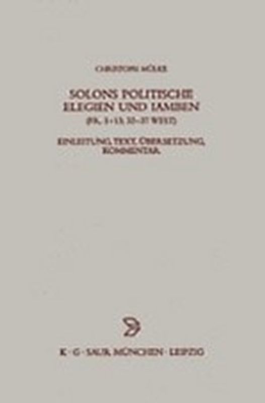 Solons politische Elegien und Iamben (fr. 1-13, 32-37 W.)