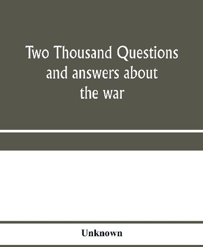 Two thousand questions and answers about the war