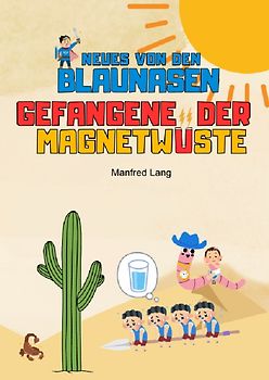 Die Blaunasen Krieger / Gefangene der Magnetwüste