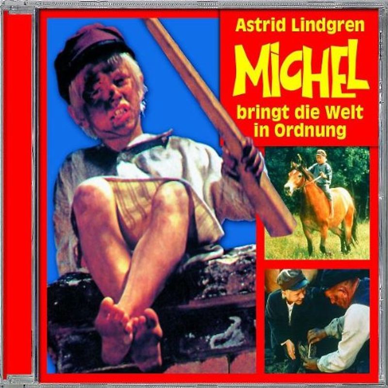 Michel Bringt die Welt in Ordnung -  Astrid Lindgren
