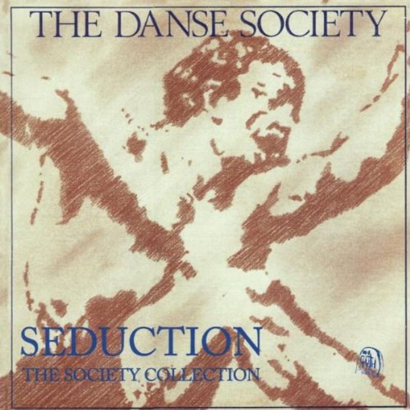 the Danse Society - Seduction-a Danse Society Collection