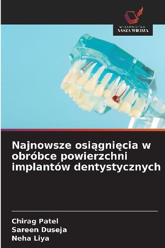 Najnowsze osi¿gni¿cia w obróbce powierzchni implantów dentystycznych