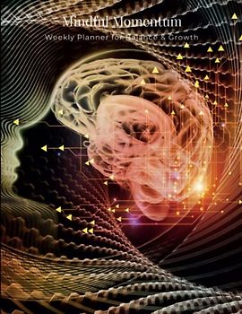 Mindful Momentum: Weekly Planner for Balance & Growth