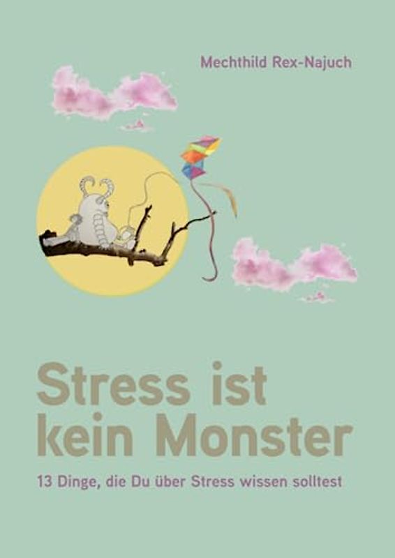 Stress ist kein Monster: 13 Dinge, die Du über Stress wissen solltest