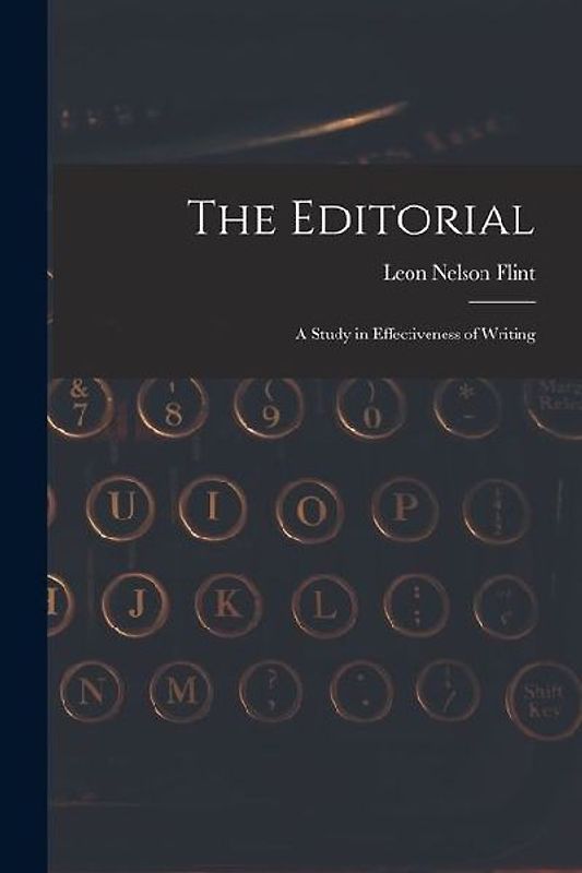 The Editorial; A Study in Effectiveness of Writing