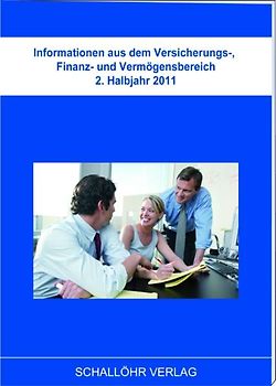 Informationen aus dem Versicherungs-, Finanz- und Vermögensbereich 2.Halbjahr 2011