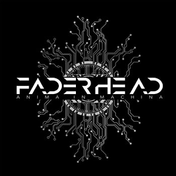 Faderhead - Anima In Machina (Lim.Ed.)