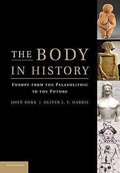 The Body in History: Europe from the Palaeolithic to the Future