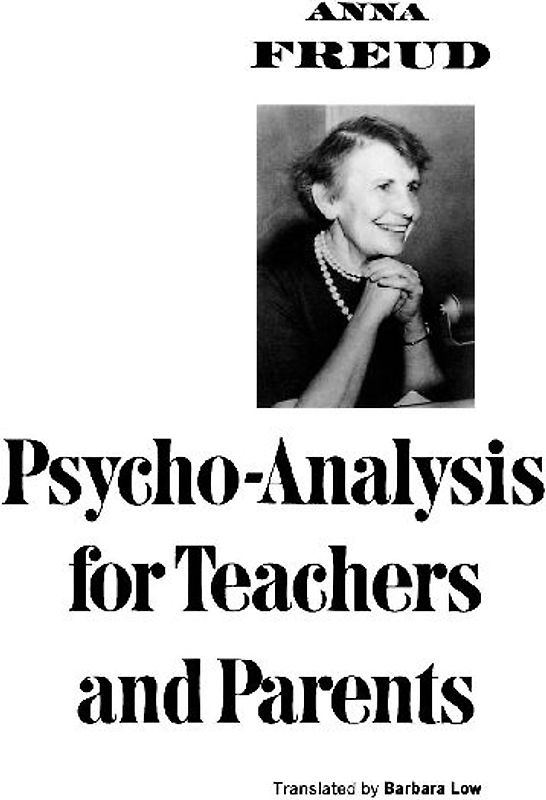 Psycho-Analysis for Teachers and Parents