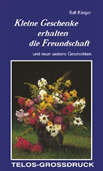 Kleine Geschenke erhalten die Freundschaft. Und neun weitere Geschichten