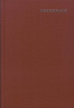 Ludwig Feuerbach: Sämtliche Werke / Stuttgart 1903 - 1911