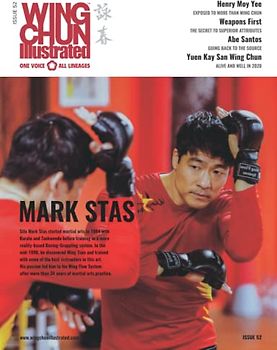Wing Chun Illustrated Magazine Issue 52 (February 2020): Featuring Sifu Mark Stas