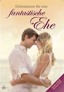 Geheimnisse für eine fantastische Ehe