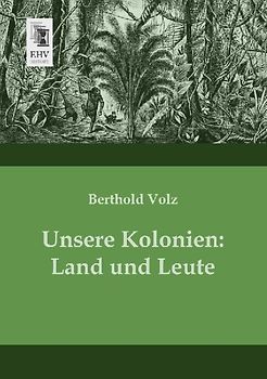Unsere Kolonien: Land und Leute