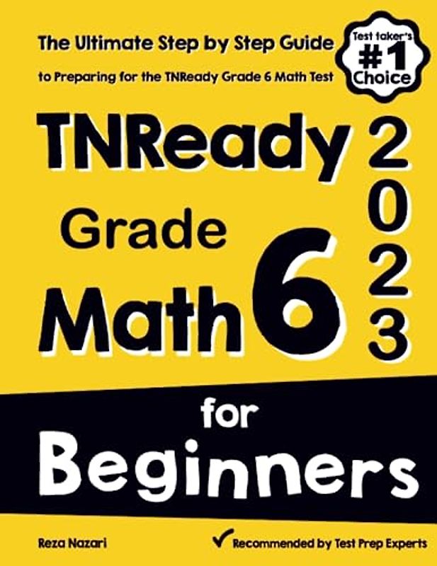 TNReady Grade 6 Math for Beginners: The Ultimate Step by Step Guide to Preparing for the TNReady Math Test