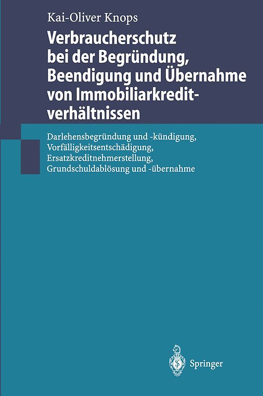 Verbraucherschutz bei der Begründung, Beendigung und Übernahme von Immobiliarkreditverhältnissen