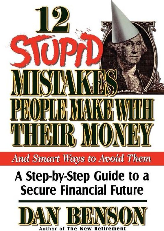 12 Stupid Mistakes People Make with Their Money