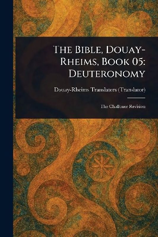 The Bible, Douay-Rheims, Book 05