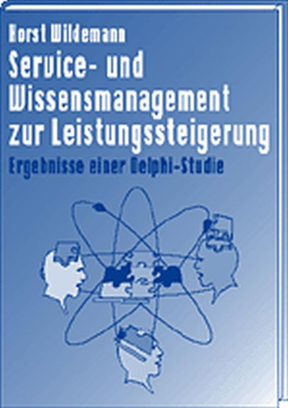 Service- und Wissensmanagement: Programme zur Leistungssteigerung von Unternehmen