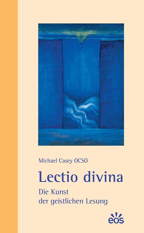 Lectio divina - Die Kunst der geistlichen Lesung
