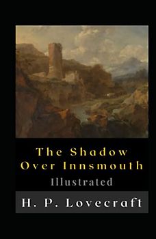 The Shadow Over Innsmouth Illustrated