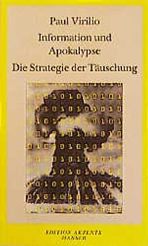 Information und Apokalypse. Die Strategie der Täuschung