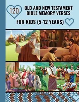 120 Old and New Testament Memory Verses For Kids(5-12years): Each page is Enriched with a bible short verses and the bible references for easy ... school teaching. 8.5 x 11",120 pages.