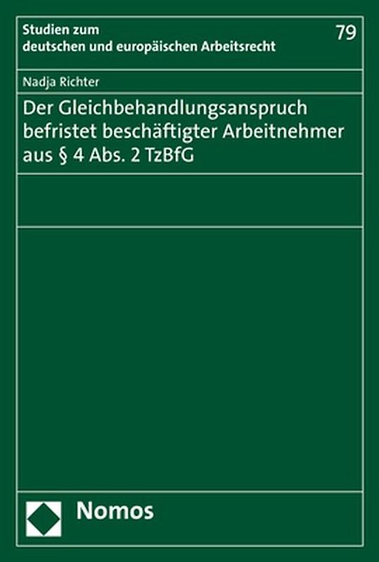 Der Gleichbehandlungsanspruch befristet beschäftigter Arbeitnehmer aus § 4 Abs. 2 TzBfG